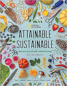 Attainable Sustainable: The Lost Art of Self-Reliant Living