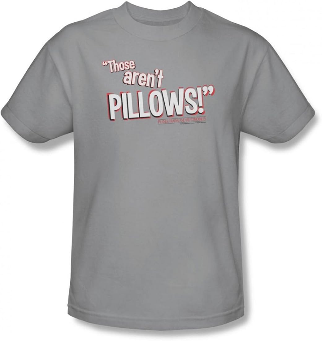 Planes, Trains And Automobiles Those Aren't Pillows TShirt