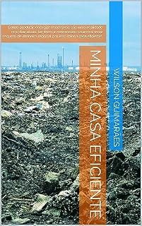 Livro Minha casa eficiente : Como produzir energias renováveis são uma realidade nos dias atuais, também e nescessário usarmos esse recurso de maneira racional por isso minha casa eficiente.