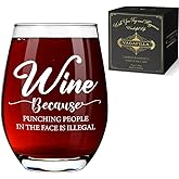 Funny Wine Glass Gifts for Coworker, Mom, Wife, Boss, Sister, Best Friend, BFF, Best Birthday Wine Glass Gifts for Men Women, Wine Because Punching People in The Face is Illegal 15oz Wine Glass
