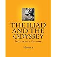 The Iliad and The Odyssey: Illustrated Edition