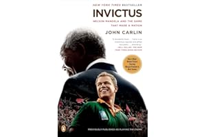 Invictus: Nelson Mandela and the Game That Made a Nation