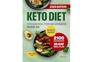 Keto Diet Cookbook for Beginners Over 60: 2100 Days of Easy, Low-Carb & Delicious Recipes to Cook Healthy Meals with Less Sug