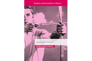 Queer Youth Histories (Genders and Sexualities in History)