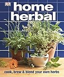 Home Herbal: Cook, Brew and Blend Your Own Herbs by DK