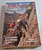 San Juan Mountains a Climbing and Hiking Guide