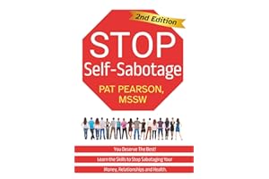 Stop Self-Sabotage: You Deserve The Best! Learn the Skills to Stop Sabotaging Your Money, Relationships and Health