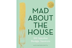 Mad About the House: 101 Interior Design Answers