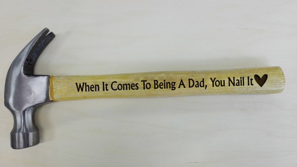 Engraved Hammer with Sayings When It Comes To Being A Dad You Nail It