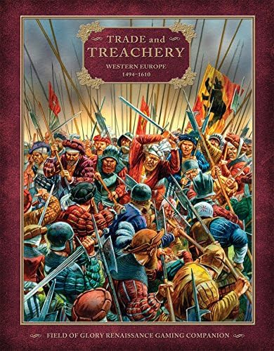 Trade and Treachery: Western Europe 1494-1610 (Field of Glory Renaissance)