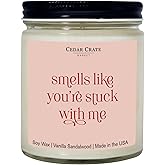 Anniversary Candle Gifts for Women, Wife, Girlfriend - Smells Like You’re Stuck with Me - Birthday Gifts for Women, I Love My Girlfriend, Wedding Present for Best Friend, Sister Mom - Made in USA