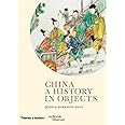 China: A History in Objects (British Museum: A History in Objects)