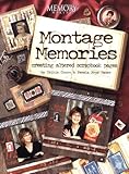 Montage Memories -Creating Altered Scrapbook Pages (Memory Makers) by Erikia Ghumm, Frye