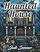 Haunted House: An Adult Coloring Book with Scary Monsters, Creepy Scenes, and a Spooky Adventure by Jade Summer