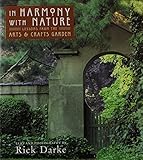 In Harmony With Nature: Lessons from the Arts and Crafts Garden by 