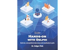 TMS Software Hands-on with Delphi: Multi-tier, cross-platform data access and visualization in grids