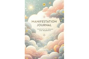 Manifestation Journal: Your Path to Dreams and Abundance - Daily Law of Attraction Workbook with Gratitude Practices, Inspire