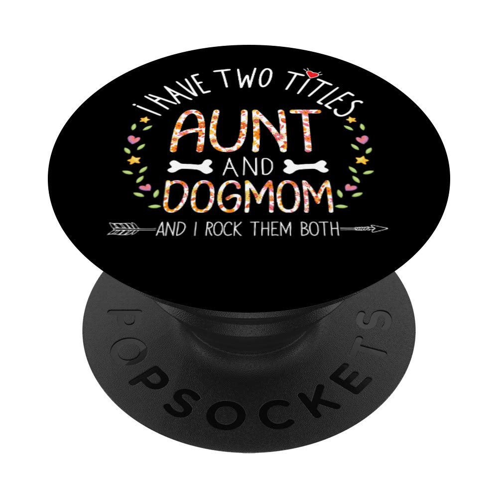 Aunt And Dog Mom I Rock Them Both Auntie Floral Heart Gift PopSockets PopGrip: Swappable Grip for Phones & Tablets