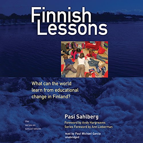 Finnish Lessons: What Can the World Learn from Educational Change in Finland?