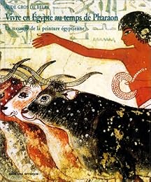 Vivre en Égypte au temps des pharaons