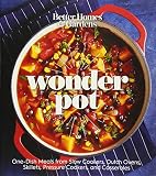 Better Homes and Gardens Wonder Pot: One-Pot Meals from Slow Cookers, Dutch Ovens, Skillets, and Cas Better Homes and Gardens Wonder Pot: One-Pot Meals from Slow Cookers, Dutch Ovens, Skillets, and Cas