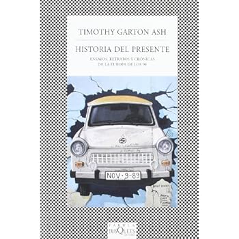Historia del presente: Ensayos, retratos y crónicas de la Europa de los 90 (FÁBULA)