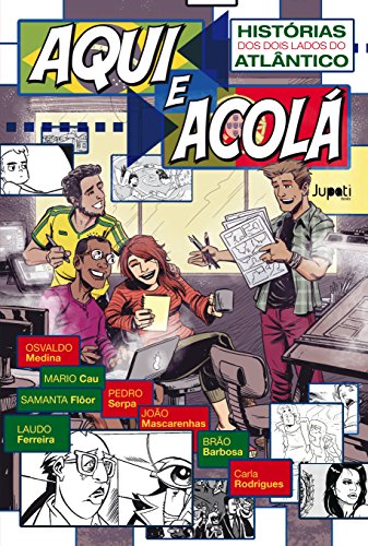 Livro Aqui e Acolá. Histórias dos Dois Lados do Atlântico