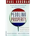 Peddling Prosperity: Economic Sense and Nonsense in an Age of Diminished Expectations (Norton Paperback)