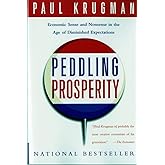 Peddling Prosperity: Economic Sense and Nonsense in an Age of Diminished Expectations (Norton Paperback)