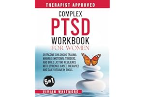 Complex PTSD Workbook for Women 5 in 1: Overcome Childhood Trauma, Manage Emotional Triggers, and Build Lasting Resilience wi