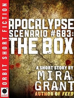 Apocalypse Scenario #683: The Box by [Grant, Mira]
