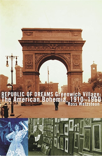 Download Republic of Dreams: Greenwich Village: The American Bohemia, 1910-1960 (English Edition) PDF