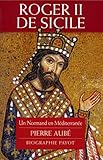 Image de Roger II de Sicile: Un normand en Méditerranée (Biographie Payot) (French Edition)