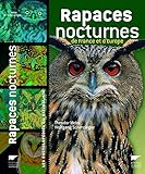 Rapaces nocturnes : De France et d'Europe by 