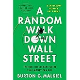 A Random Walk Down Wall Street: The Best Investment Guide That Money Can Buy