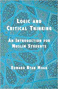 Logic and critical thinking an introduction for muslim students 05 image