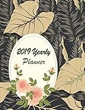 2019 Yearly Planner: Yearly Calendar Book. Monthly, Yearly Calendar Planner, Daily Weekly Monthly Pl by 