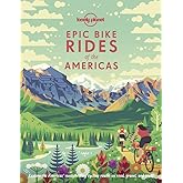 Lonely Planet Epic Bike Rides of the Americas