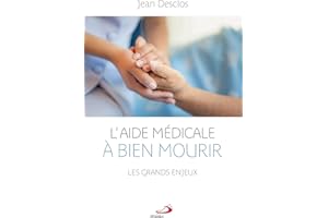 Aide médicale à bien mourir (L'): Les grands enjeux (French Edition)