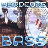 Hardcore Bass: Bass Heavy Break Beat