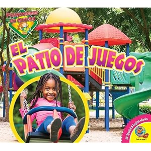 El patio de juegos / Playground (Pongámonos en marcha / Let's Get Active) (Spanish Edition)