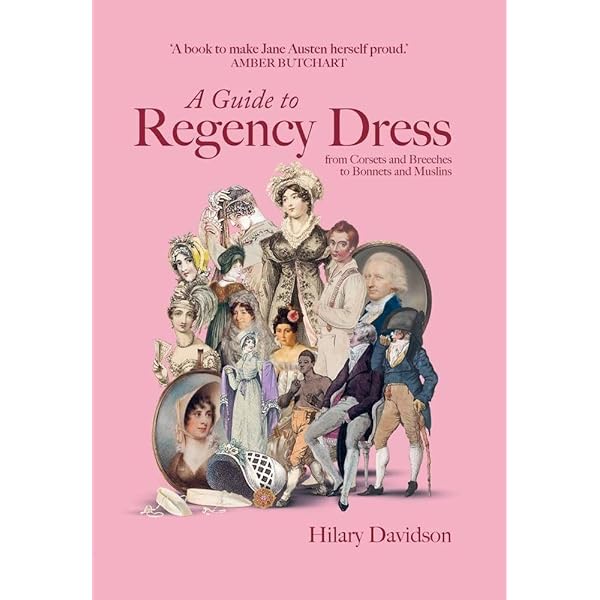 Dress in the Age of Jane Austen: Regency Fashion: Davidson, Hilary:  9780300218725: Amazon.com: Books