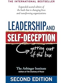 Leadership and Self-Deception: Getting Out of the Box