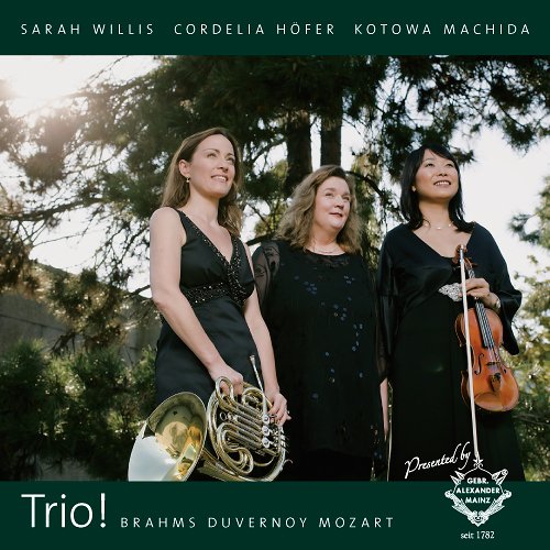 Sarah Willis, Cordelia Hoefer & Kotowa Machida - Trio! Brahms Duvernoy Mozart