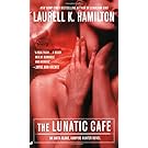 The Lunatic Cafe (Anita Blake, Vampire Hunter, Book 4)