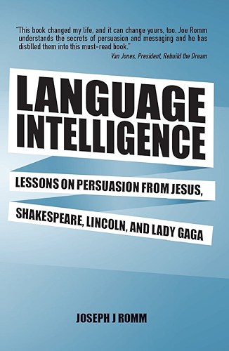 Download Language Intelligence: Lessons on persuasion from Jesus, Shakespeare, Lincoln, and Lady Gaga (English Edition) PDF