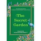 The Secret Garden: The Original 1911 Edition (A Frances Hodgson Burnett Classic Novel)