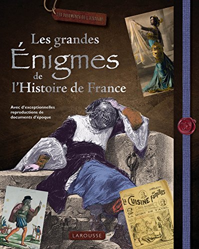 Les grandes énigmes de l'Histoire de France : Avec d'exceptionnelles reproductions de documents d' by Collectif