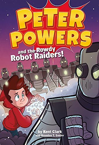 Peter Powers and the Rowdy Robot Raiders! (Peter Powers, 2)