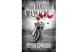 The Bandido Massacre: A True Story Of Bikers, Brotherhood And Be